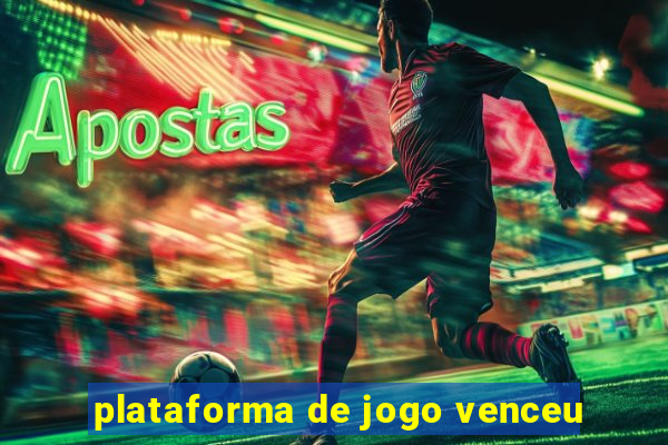 plataforma de jogo venceu